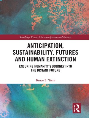 cover image of Anticipation, Sustainability, Futures and Human Extinction